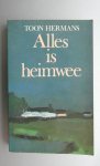 Hermans, Toon - Alles is heimwee