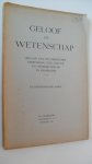 ( redactie) - Geloof en wetenschap            Orgaan van de Chr. ver. van natuur-en geneeskundigen in Ned.
