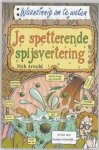 Arnold, Nick - Je spetterende spijsvertering-  Waanzinnig om te weten
