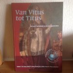 De Jong ,Jorna - Van VITUS tot TITUS,500 jaar katholiek leven in Leeuwarden