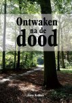 Lieve Kelders - Ontwaken na de dood