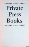 Cave, Roderick - a.o. - Private Press Books: Nineteen Seventy-three