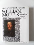 Kirsch, Hans-Christian; Hetmann, Frederik - William Morris - ein Mann gegen die Zeit Leben und Werk. Mit 28 farbigen und 125 schwarz-weiss Abbildungen