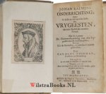 Calvijn, Johannes|Tuinman, Carolus - Johan Kalvijns Onderrichting, tegen de dolle en dweepersche Secte der Vrygeesten, die zich Geestelijke noemen. Vertaalt. Hier by is gevoegt De Overeenstemming van die Vrygeesten met de hedendaagsche. Betoogt Uit de Bevinding, en uittrekzels hu...