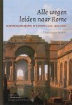 D. Vautier 129158 - Alle wegen leiden naar Rome kunstenaarsreizen in Europa (16de - 19de eeuw)
