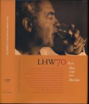 Hammann, Flip, Annalisa Hemmes, Rob Huizinga e.a. (samenst. en redactie). - LHW70: Een liber voor een libertijn.