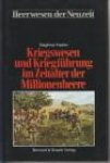 FIEDLER, SIEGFRIED - Kriegswesen und Kriegführung im Zeitalter der Millionenheere