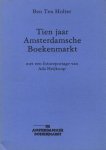 Holter, Ben Ten - Tien jaar Amsterdamsche Boekenmarkt