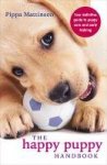 Pippa Mattinson - Happy Puppy Handbook Your Definitive Guide to Puppy Care and Early Training