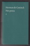 CONINCK, HERMAN DE (1944 - 1997) - Het proza. Deel 1 & 2.