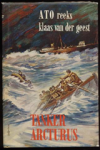 GEEST, Klaas van der & TADEMA, A.A. ( Illustraties) - Tanker Arcturus GEEST, Klaas van der & TADEMA, A.A. ( Illustraties) - Tanker Arcturus