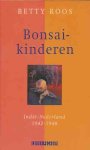 Roos, Betty - Bonsai-kinderen: Indië-Nederland 1942-1948