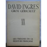 Courthion, Pierre - DAVID INGRES GROS GERICAULT XIX SIÈCLE - Trésors de la Peinture Française