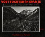 Theo Bakker: tekst, Piet Veel: foto’s - Voettochten in Spanje – Zwerven door gebergten en natuurgebieden; verhalen en foto’s –