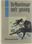 Gaston M. Van Der Gucht - De moordenaar leeft gelukkig