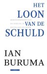 Ian Buruma - Het loon van de schuld herinneringen aan de oorlog in Duitsland en Japan