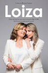 Loiza Lamers - Loiza Over de kracht van onvoorwaardelijke liefde bij levensveranderende keuzes