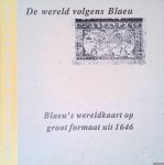 Wieringa, F - De wereld volgens Blaeu: Blaeu's wereldkaart op groot formaat uit 1646