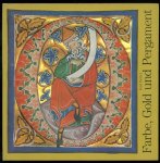 Holter, Kurt., Forsthuber, Gerhard., Roithner, Kurt. - Farbe, Gold und Pergament : die Malerschule von St. Florian und die Aich-Bibel von Kremsmünster