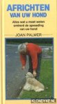 Palmer, Joan - Africhten van uw hond. Alles wat u moet weten omtrent de opvoeding van uw hond