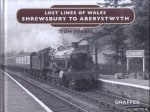 Ferris, Tom - Lost Lines of Wales. Shrewsbury to Aberystwyth