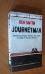 Smith, Ben - Journeyman. One mans odyssey through the lower leagues of english football
