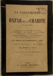 Jules Huret - La Catastrophe Du Bazar de la Charité (4 Mai 1897): (éd.1897)