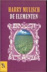 Harry Mulisch,  .. Omslagontwerp Rene van der Vooren Harry Mulisch (1927-2010) groeide op als zoon van een Oostenrijks-Hongaarse vader die tijdens de Eerste Wereldoorlog officier was in het leger. - De Elementen