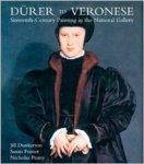 Dinkerton, Jill & Susan Foister & Nicholas Pennny: - Dürer to Veronese. Sixteenth-Century paintings in the National Gallery.