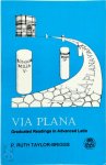 P. Ruth Taylor-Briggs - Via Plana Graduated Readings in Advanced Latin