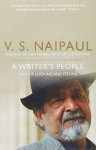 V. S. Naipaul - A Writer's People Ways of looking and feeling
