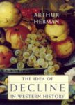 Arthur Herman 115041 - The idea of decline in Western history