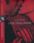 Palmen, Connie - Din Tillgivne