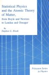Brush, Stephen G. - Statistical Physics and the Atomic Theory of Matter Brush, Stephen G. - Statistical Physics and the Atomic Theory of Matter