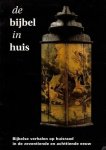 Kootte, T.G. (samenstelling) - De bijbel in huis. Bijbelse verhalen op huisraad in de zeventiende en achttiende eeuw