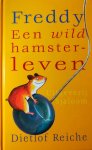 Dietlof Reiche - Freddy.Een wild hamsterleven