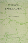 P.J. Meertens - Zeeuwse Familienamen. facsimile uitgave uit 1981 (2e druk) van de editie van 1947