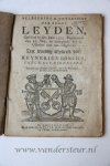 Bontius, Reinier - Belegering en ontzetting der stadt Leyden, voorgevallen in den jaare vijftien honderd vier-en-zeventig, beginnende den zeven-en-twintigste Mey, en eindigende de derde October daar aan volgende. Treur-bly-einde-spel. Versierd met schoone figuur...