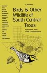 Edward A. Kutac ; S. Christopher Caran - Birds and Other Wildlife of South Central Texas