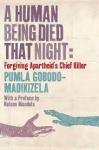 Pumla Gobodo-Madikizela - A Human Being Died that Night - forgiving Apartheid's chief killer