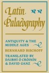 Bernhard Bischoff - Latin Palaeography