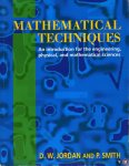 JORDAN, D. / SMITH, P. - Mathematical Techniques. An Introduction for the Engineering, Physical, and Mathematical Sciences