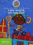  - Later word ik een hele Piet