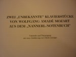 Mozart. W.A. (1756 – 1791) - Mozart Zwei 'Unbekannte' Klavierstucke aus dem "Nannerl-Notenbuch"; (Faksimile und Übertragung mit einer Einführung von Ulrich Leisinger)