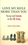 Kayla Williams - Love My Rifle More Than You