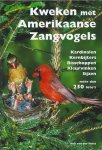 Hulst, R.J. van der - Kweken met Amerikaanse zangvogels / Kardinalen, Kernbijters, Bisschoppen, Kleurvinken en Sijzen