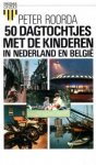 Roorda, Peter - 50 dagtochtjes met de kinderen in Nederland en België