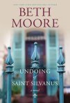 Beth Moore - The Undoing of Saint Silvanus