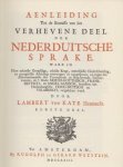 KATE, LAMBERT TEN. - Aenleiding tot de kennisse van het verhevene deel der Nederduitsche Sprake. [twee delen: FACSIMILE van de uitgave uit 1723]