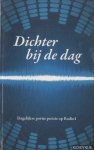 Zuiderveld, Rikkert - e.a. - Dichter bij de dag. Dagelijks portie poezie op Radio1